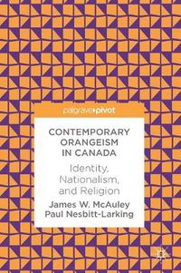 Cover image for Contemporary Orangeism in Canada: Identity, Nationalism, and Religion