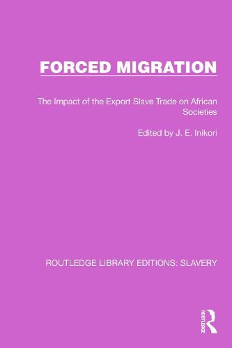 Cover image for Forced Migration: The Impact of the Export Slave Trade on African Societies
