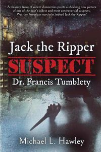 Cover image for Jack the Ripper Suspect Dr. Francis Tumblety