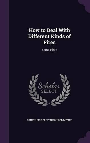 Cover image for How to Deal with Different Kinds of Fires: Some Hints
