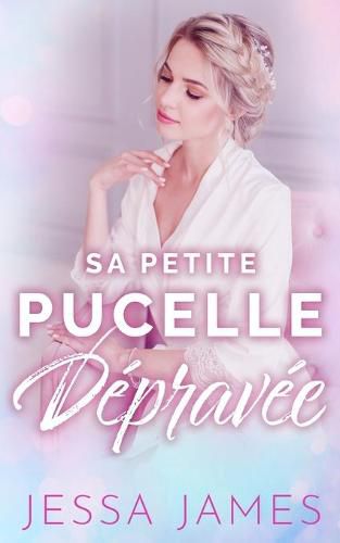 Sa Petite Pucelle Depravee