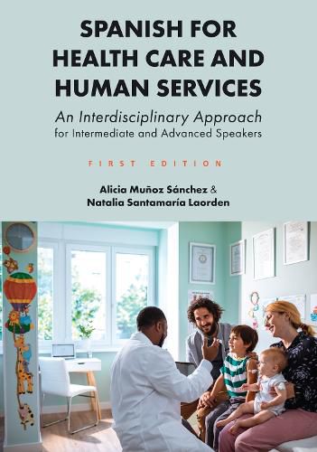 Cover image for Spanish for Health Care and Human Services: An Interdisciplinary Approach for Intermediate and Advanced Speakers