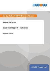 Cover image for Branchenreport Tourismus: Ausgabe 1/2013