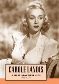 Cover image for Carole Landis: A Most Beautiful Girl