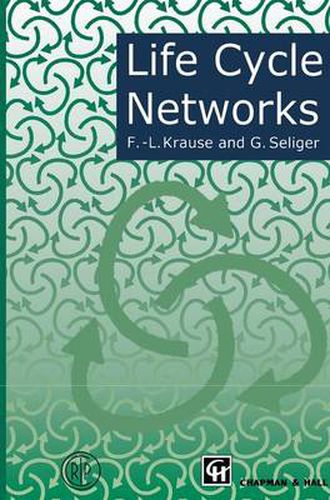 Cover image for Life Cycle Networks: Proceedings of the 4th CIRP International Seminar on Life Cycle Engineering 26-27 June 1997, Berlin, Germany