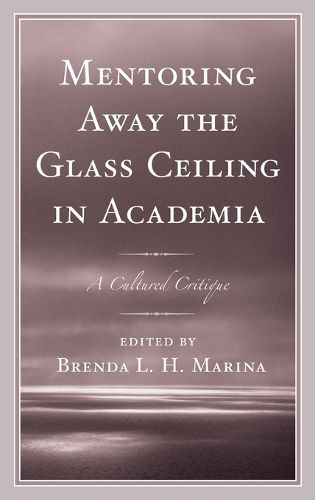 Cover image for Mentoring Away the Glass Ceiling in Academia: A Cultured Critique