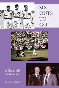 Cover image for SIX OUTS TO GO! A Baseball Anthology