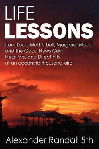 Cover image for Life Lessons: Near Mrs and Direct Hits of an Eccentric Thousand-Aire