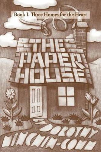 Cover image for The Paper House: Book I. Three Homes for the Heart