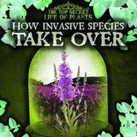 Cover image for How Invasive Species Take Over