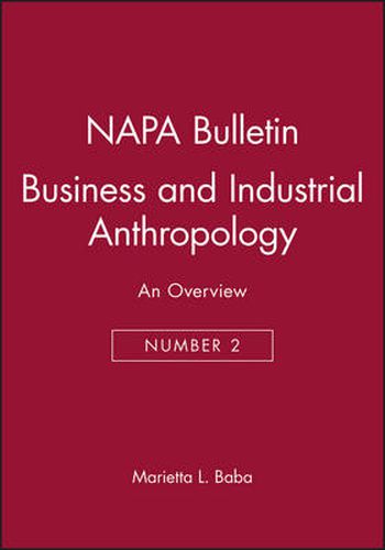 Cover image for Business and Industrial Anthropology: An Overview