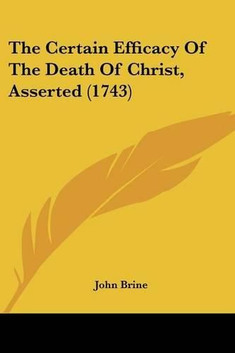 Cover image for The Certain Efficacy of the Death of Christ, Asserted (1743)