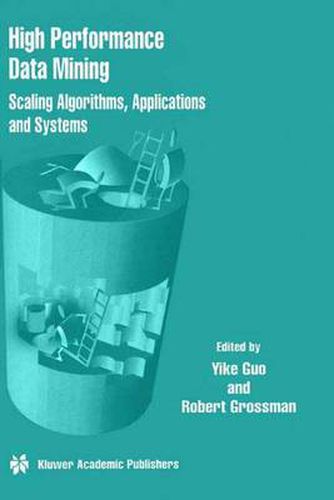 Cover image for High Performance Data Mining: Scaling Algorithms, Applications and Systems