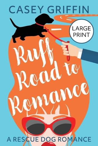 Cover image for Ruff Road to Romance: A Romantic Comedy with Mystery and Dogs