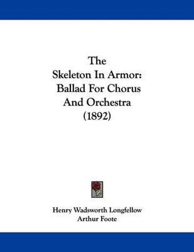 Cover image for The Skeleton in Armor: Ballad for Chorus and Orchestra (1892)