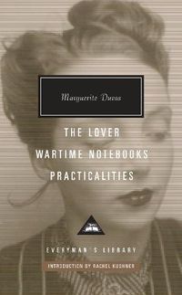 Cover image for The Lover, Wartime Notebooks, Practicalities: Introduction by Rachel Kushner