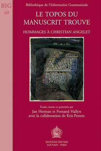 Cover image for Le Topos Du Manuscrit Trouve: Hommages a Christian Angelet