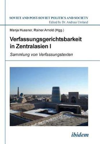 Cover image for Verfassungsgerichtsbarkeit in Zentralasien I. Sammlung von Verfassungstexten