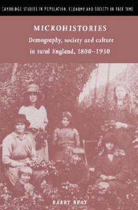 Cover image for Microhistories: Demography, Society and Culture in Rural England, 1800-1930