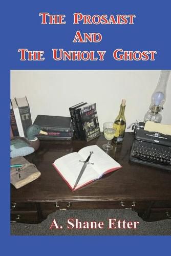 Cover image for The Prosaist and The Unholy Ghost