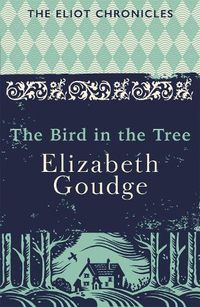 Cover image for The Bird in the Tree: Book One of The Eliot Chronicles