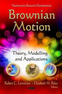 Cover image for Brownian Motion: Theory, Modelling & Applications