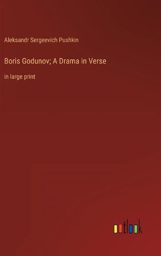 Boris Godunov; A Drama in Verse