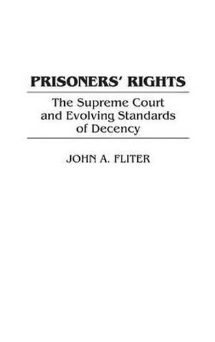 Cover image for Prisoners' Rights: The Supreme Court and Evolving Standards of Decency