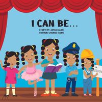 Cover image for I Can Be...