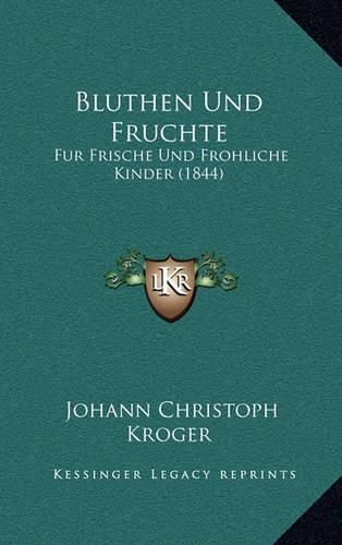 Bluthen Und Fruchte: Fur Frische Und Frohliche Kinder (1844)