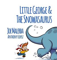 Cover image for Little George and The Snowasaurus