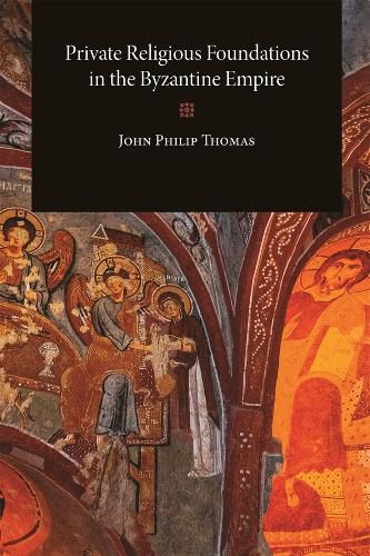 Cover image for Private Religious Foundations in the Byzantine Empire