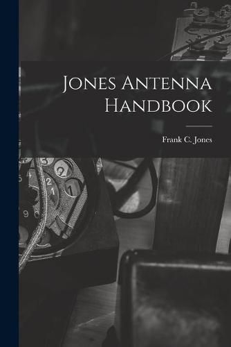 Cover image for Jones Antenna Handbook