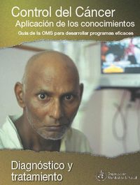 Cover image for Control del Cancer: Aplicacion de Los Conocimientos, Guia de la Oms Para Desarrollar Programas Eficaces