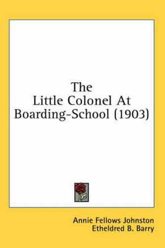 The Little Colonel at Boarding-School (1903)