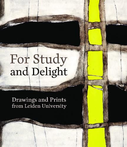 Cover image for For Study and Delight: Drawings and Prints from Leiden University