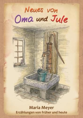 Cover image for Neues von Oma und Jule: Erzahlungen von fruher und heute