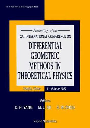 Cover image for Differential Geometric Methods In Theoretical Physics - Proceedings Of The Xxi International Conference