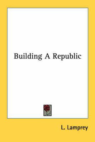 Cover image for Building a Republic