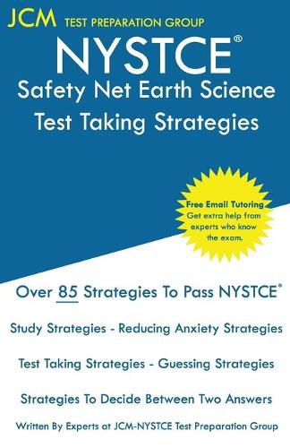 Cover image for NYSTCE Safety Net Earth Science - Test Taking Strategies: NYSTCE 008 Exam - Free Online Tutoring - New 2020 Edition - The latest strategies to pass your exam.