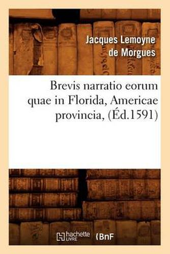 Brevis Narratio Eorum Quae in Florida, Americae Provincia, (Ed.1591)