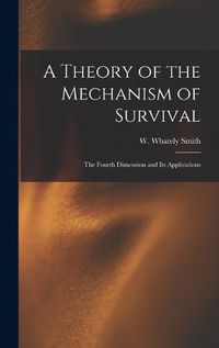 Cover image for A Theory of the Mechanism of Survival