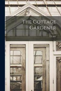 Cover image for The Cottage Gardener; v.8 1852