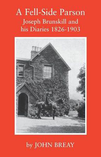 Cover image for A Fell-Side Parson: Joseph Brunskill and his Diaries 1826-1903