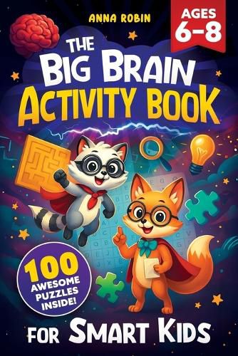 The Big Brain Activity Book for Smart Kids Ages 6-8