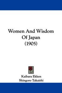 Cover image for Women and Wisdom of Japan (1905)