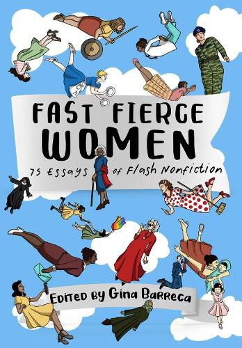 Cover image for Fast Fierce Women: 75 Essays of Flash Nonfiction