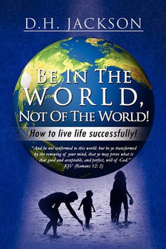 Cover image for Be In The World, Not Of The World!