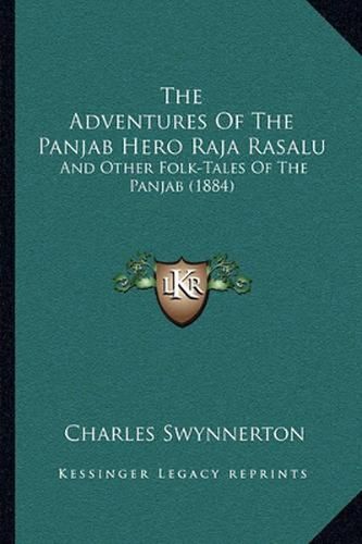 The Adventures of the Panjab Hero Raja Rasalu: And Other Folk-Tales of the Panjab (1884)