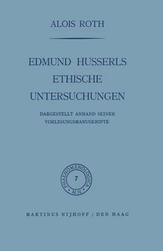 Edmund Husserls ethische Untersuchungen: Dargestellt Anhand Seiner Vorlesungmanuskripte